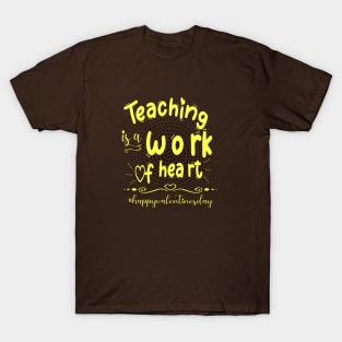 Funny Teachers Quote Teaching is a work of heart, Cool Valentines Day for Teachers Couple T-Shirt